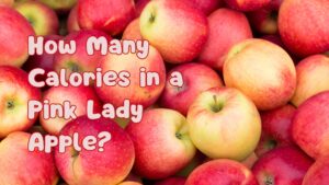 How Many Calories in a Pink Lady Apple?